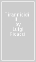 Tirannicidi. Il disegno. Catalogo della mostra (Roma, aprile-maggio 2000; Torino, luglio-agosto 2000). 1.