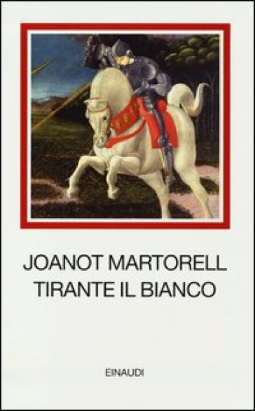 Tirante il Bianco - Joanot Martorell