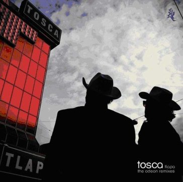 Tlapa - the odeon remixes - Tosca