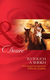 To Touch a Sheikh (Mills & Boon Desire) (Pride of Zohayd, Book 3)