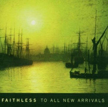To all new arrivals - Faithless