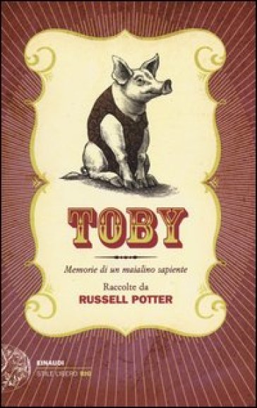 Toby. Memorie di un maialino sapiente - Russell Potter