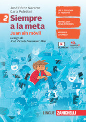 Todos a la meta. Siempre a la meta. Juan sin móvil. Per la Scuola media. Con espansione online. Vol. 2