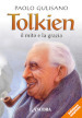 Tolkien: il mito e la grazia. Nuova ediz.