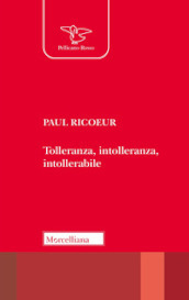 Tolleranza, intolleranza, intollerabile