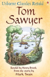 Tom Sawyer: Usborne Classics Retold: Usborne Classics Retold