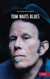 Tom Waits. Blues. Nuova ediz.