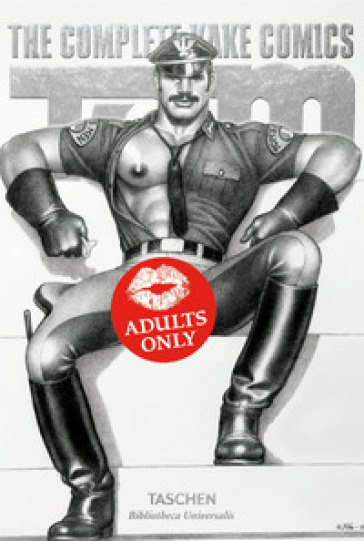 Tom of Finland. The complete kake comics. Ediz. italiana, francese e tedesca - Dian Hanson