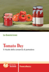 Tomato day. Il rituale della conserva di pomodoro