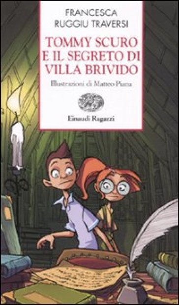 Tommy Scuro e il segreto di villa Brivido - Francesca Ruggiu Traversi