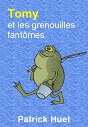 Tomy Et Les Grenouilles Fantômes