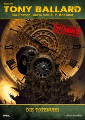 Tony Ballard - Reloaded, Band 88: Die Totenuhr