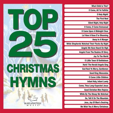 Top 25 christmas hymns - MARANATHA MUSIC