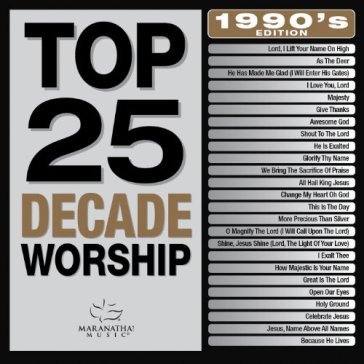 Top 25 decade worshio.. - MARANATHA MUSIC