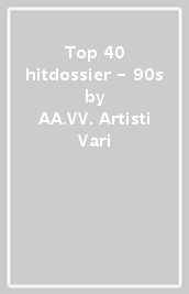 Top 40 hitdossier - 90s