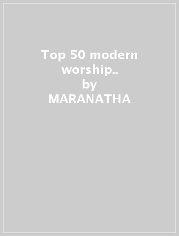 Top 50 modern worship.. - MARANATHA