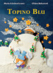 Topino blu. Ediz. illustrata