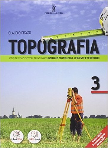 Topografia. Per le Scuole superiori. Con e-book. Con espansione online. 3. - Pigato