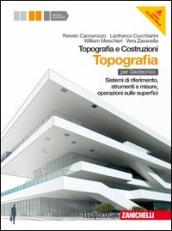 Topografia e costruzioni. Topografia. Sistemi di riferimento, strumenti e misure, operazioni sulle superfici. Per gli Ist. Per geometri. Con espansione online