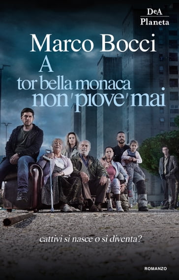 A Tor Bella Monaca non piove mai - Marco Bocci