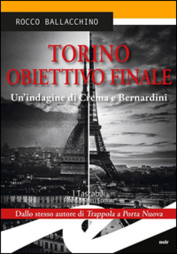 Torino obiettivo finale. Un'indagine di Crema e Bernardini - Rocco Ballacchino