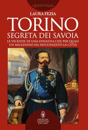 Torino segreta dei Savoia - Laura Fezia
