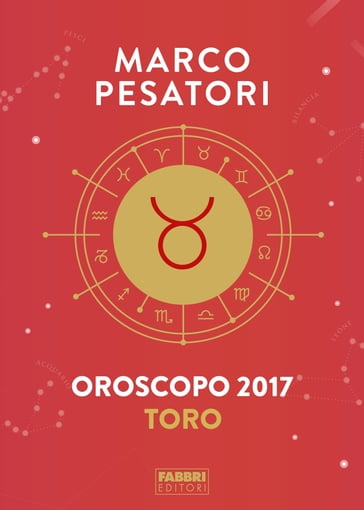 Toro - Oroscopo 2017 - Marco Pesatori