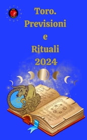 Toro. Previsioni e Rituali 2024