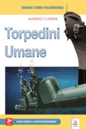 Torpedini umane. Con materiali multimediali per download e accesso on line