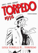Torpedo 1936. Vol. 1: Luca Torelli è... Torpedo