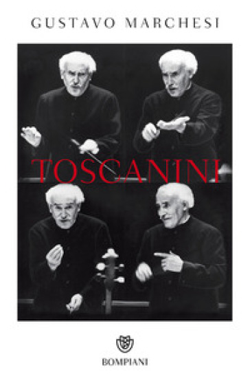 Toscanini - Gustavo Marchesi