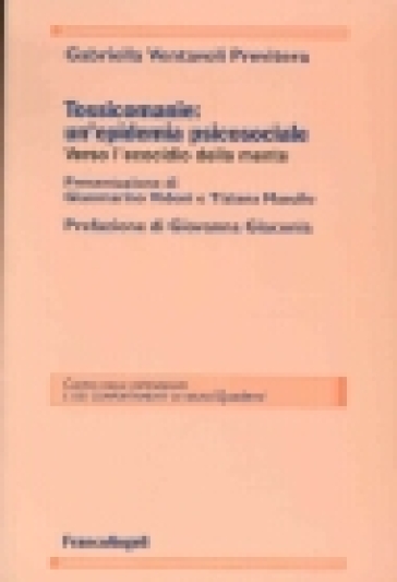 Tossicomanie: un'epidemia psicosociale - Gabriella Ventavoli Previtera