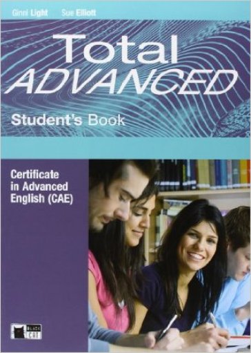 Total. Advanced. Student's book. Con espansione online. Per le Scuole superiori - Sue Elliott - R. Hampton - G. Light