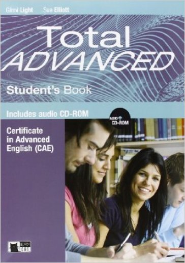 Total. Advanced. Student's book. Per le Scuole superiori. Con CD Audio. Con CD-ROM - Sue Elliott - G. Light - R. Hampton