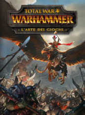 Total war: Warhammer. L arte dei giochi