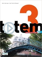 Totem 3. Livre de l élève. Per le Scuole superiori. Con DVD-ROM. Con espansione online