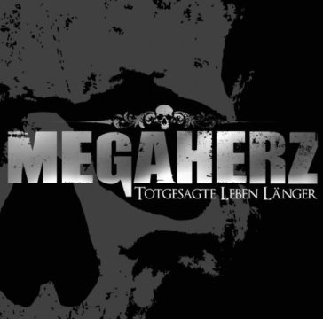 Totgesagte leben langer - MEGAHERZ