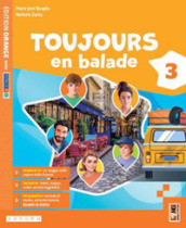 Toujours en balade. Édition orange. Avec Apprendre, Orientamento/Esame. Per la Scuola media. Con e-book. Con espansione online. Vol. 3