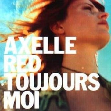 Toujours moi - Axelle Red