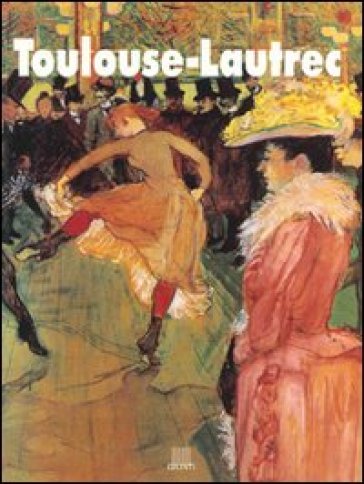 Toulouse-Lautrec - Gabriella Di Cagno