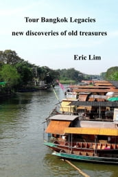 Tour Bangkok Legacies: New Discoveries Of Old Treasures