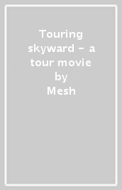 Touring skyward - a tour movie