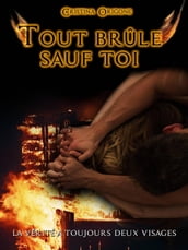 Tout brûle sauf toi