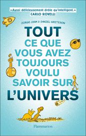 Tout ce que vous avez toujours voulu savoir sur l Univers