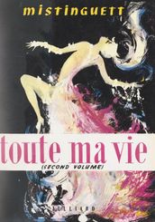 Toute ma vie (2). De 1924 à nos jours