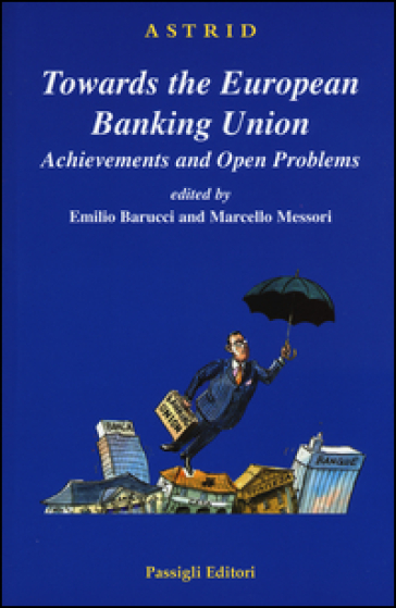 Towards the European Banking Union. Achievements and open problems