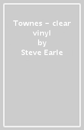 Townes - clear vinyl