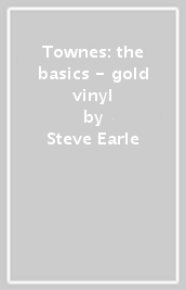 Townes: the basics - gold vinyl