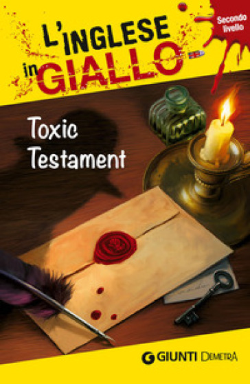 Toxic testament. I racconti che migliorano il tuo inglese! Livello 2 - Tracy Bowens