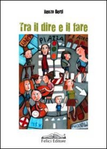 Tra il dire e il fare - Renzo Berti